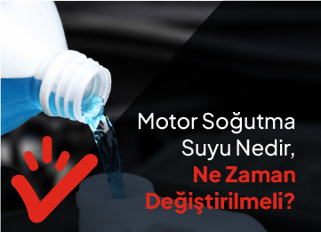 Motor Soğutma Suyu Nedir, Ne Zaman Değiştirilmeli?
